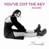 Aneesa Sheikh - You've Got the Key (Acoustic) [Acoustic] - Single